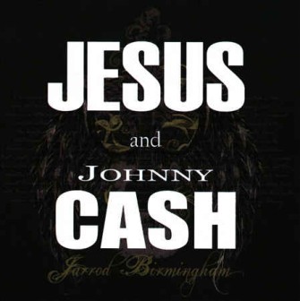 Birmingham ,Jarrod - Jesus And Johnny Cash - Klik op de afbeelding om het venster te sluiten